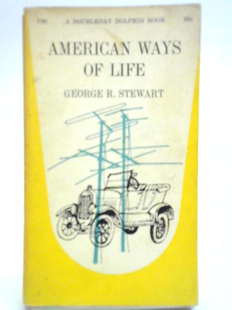 American Ways Of Life von George R. Stewart