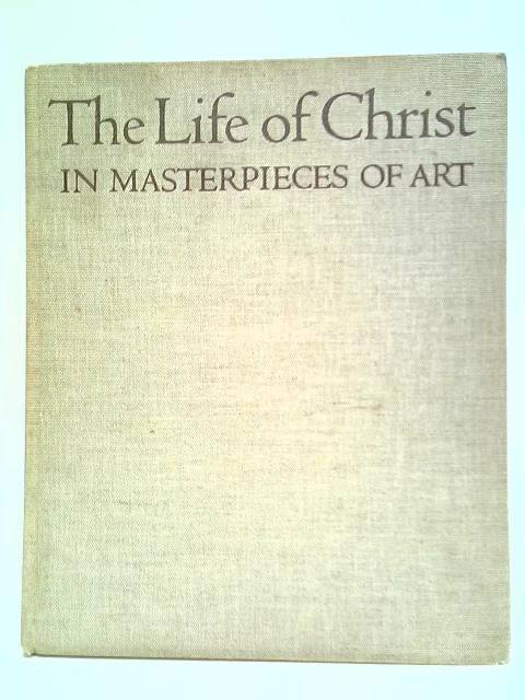 The Life of Christ in Masterpieces of Art By Marvin Ross (Intro)