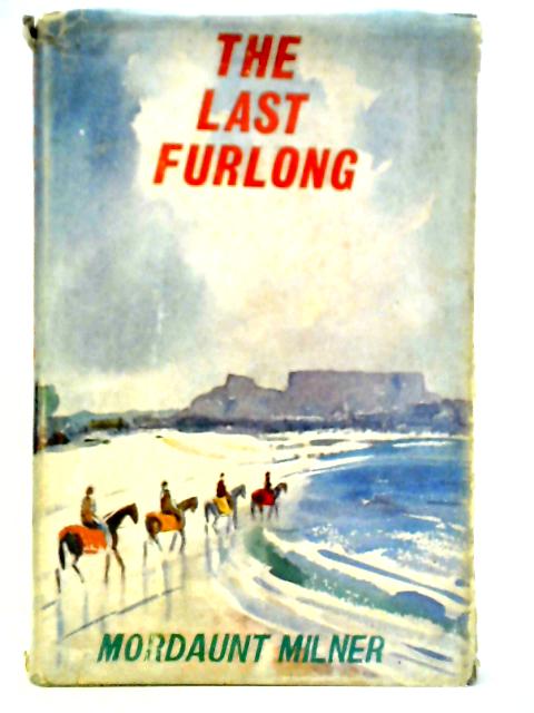 The Last Furlong By Sir Mordaunt Milner