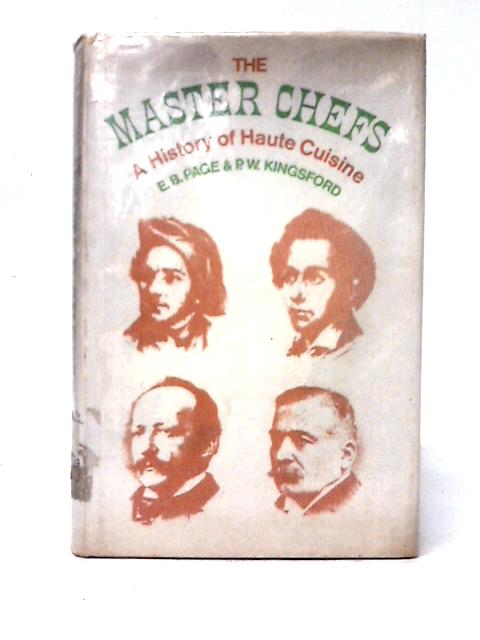 The Master Chefs By Edward B. Page & P. W. Kingsford