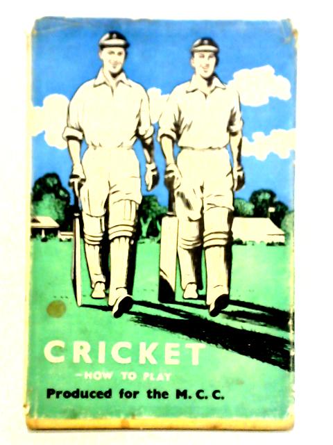 Cricket - How To Play By Marylebone Cricket Club