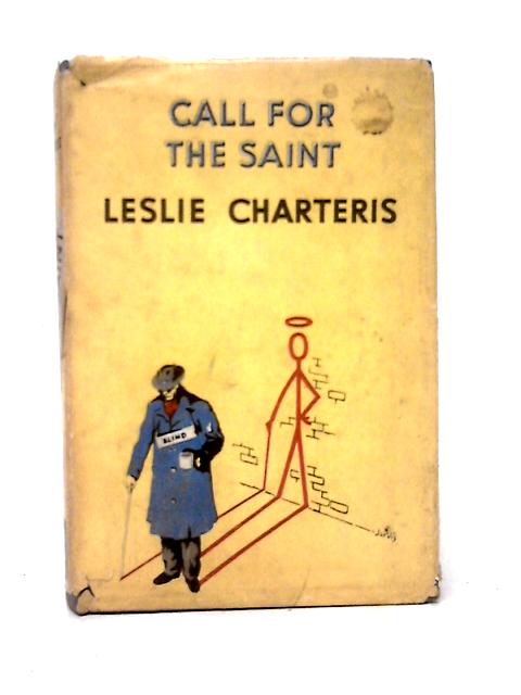 Call for the Saint By Leslie Charteris