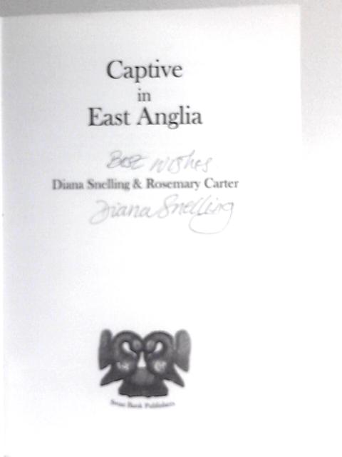 Captive in East Anglia By Diana Snelling