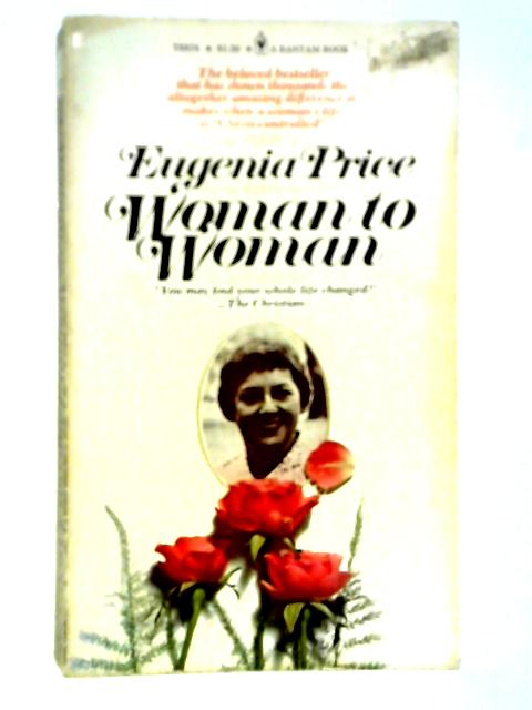 Woman to Woman By Eugenia Price