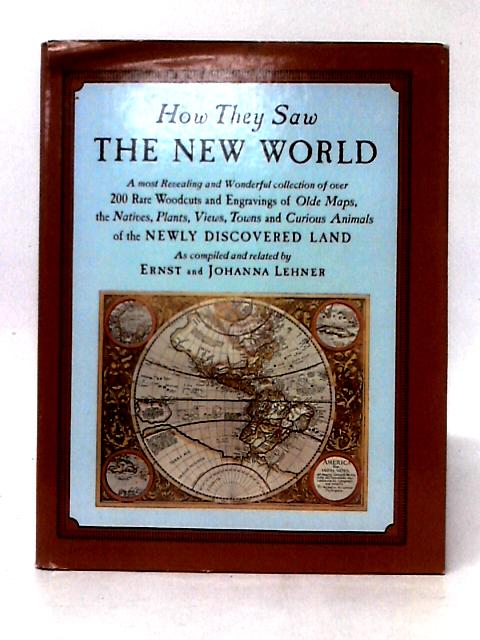 How They Saw the New World By Ernst & Johanna Lehner