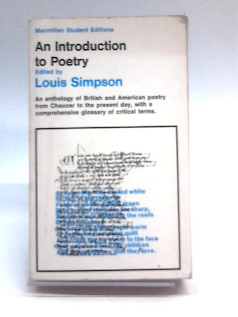 An Introduction to Poetry, etc (Macmillan student editions. no. 233.) By Louis Aston Marantz Simpson