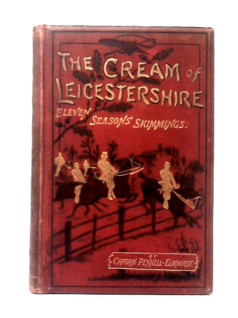 The Cream Of Leicestershire By Captain Pennell-Elmirst