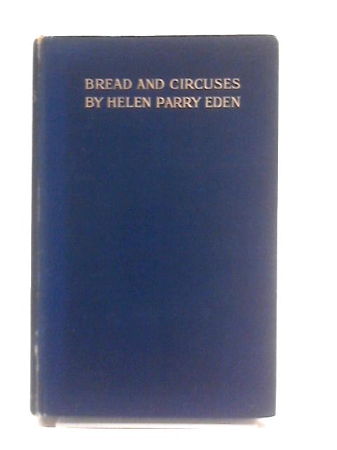 Bread and Circuses By Helen Parry Eden