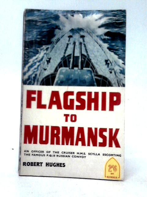 Flagship to Murmansk par Robert Hughes