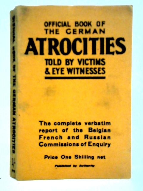 The Official Book of the German Atrocities von Various