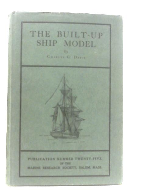 The Built-Up Ship Model By Charles G. Davis