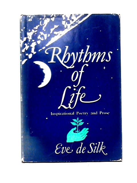 Rhythms of Life By Eve de Silk