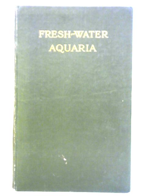Fresh-Water Aquaria By Gregory C. Bateman