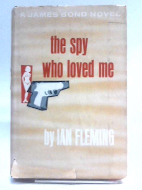 The Spy Who Loved Me By Ian Fleming