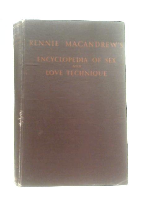 Encyclopedia of Sex and Love Technique in Seven Parts By Rennie MacAndrew