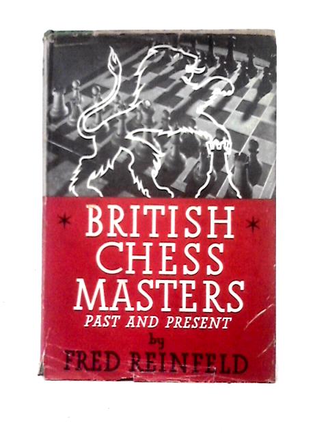 British Chess Masters By Fred Reinfeld