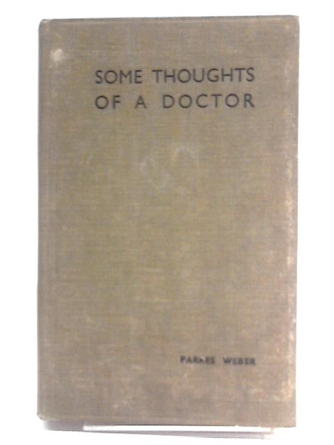 Some Thoughts of a Doctor von Frederick Parkes Weber