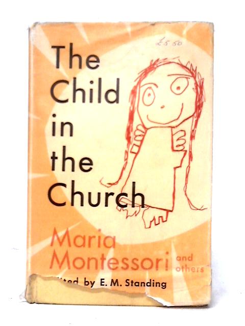 The Child in the Church von Maria Montessori