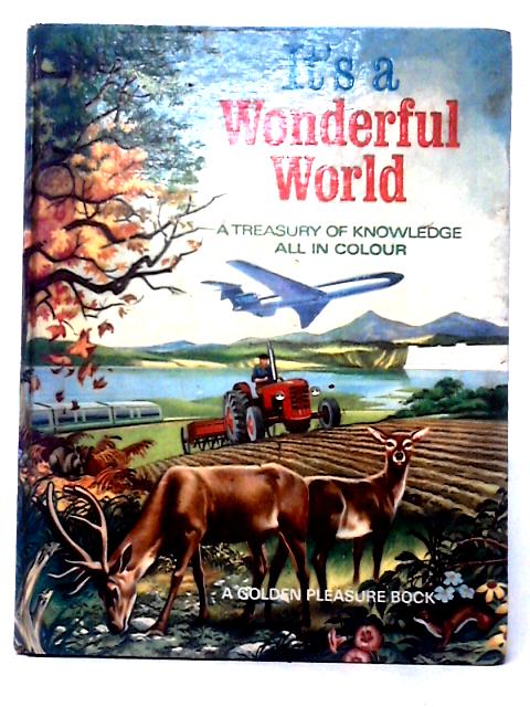 It's a Wonderful World: a Treasury of Knowledge All in Colour By Clifford Parker