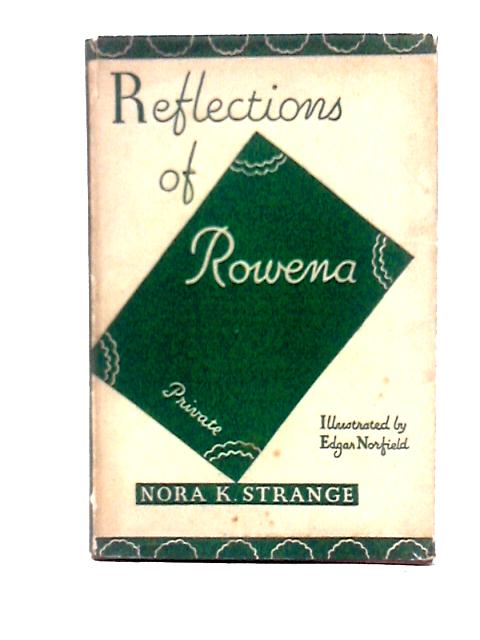 Reflections of Rowena By Nora K. Strang