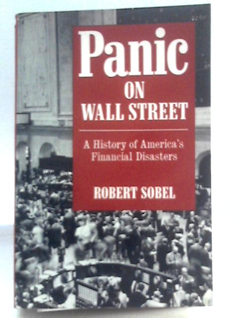 Panic on Wall Street: A History of America's Financial Disasters von Robert Sobel