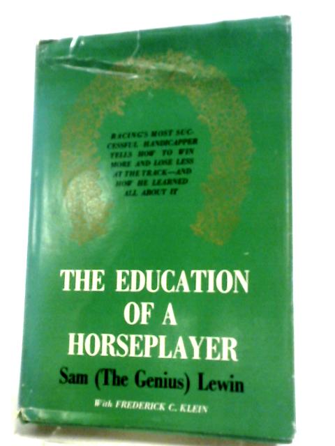 The Education Of A Horseplayer von Sam Lewin with Frederick Klein