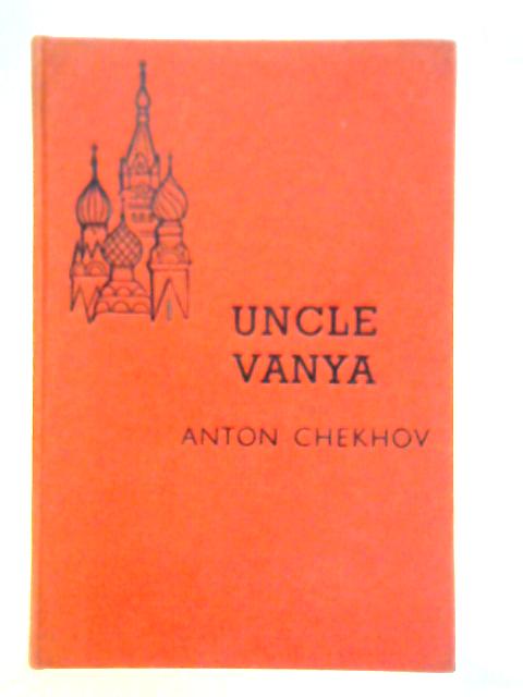 Uncle Vanya By Anton Chekhov