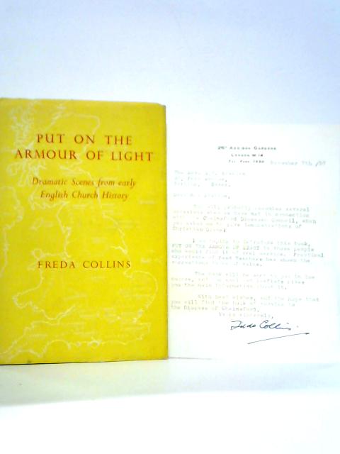 Put On The Armour Of Light: Dramatic Scenes From Early English Church History By Freda Collins