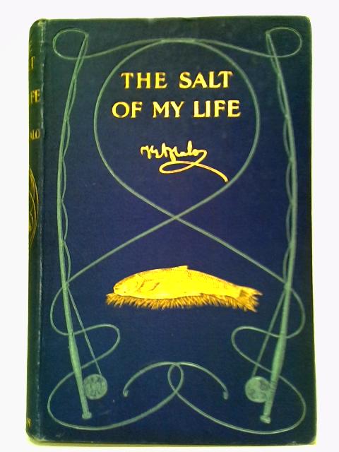 The Salt of My Life von F. G. Aflalo