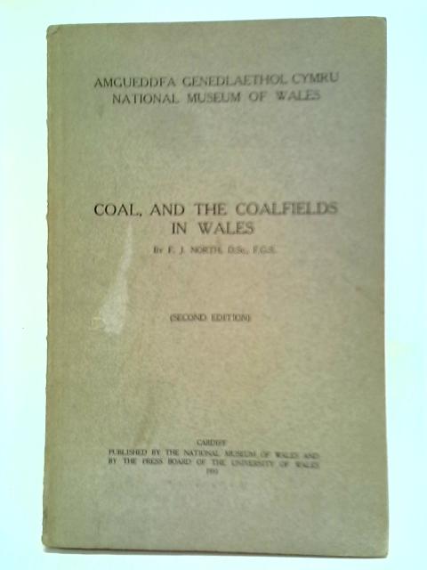 Coal And The Coalfields In Wales By F. J. North