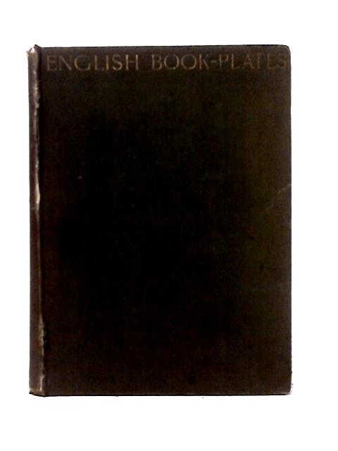 English Book-Plates: Ancient and Modern By Egerton Castle