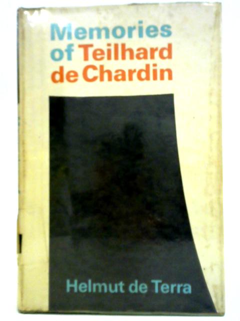 Memories of Teilhard de Chardin By Helmut de Terra