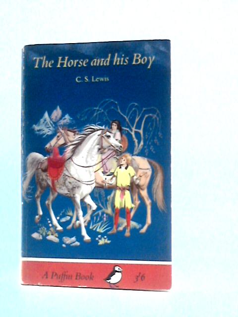 The Horse and His Boy By C S Lewis