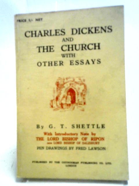 Charles Dickens and The Church By G. T. Shettle