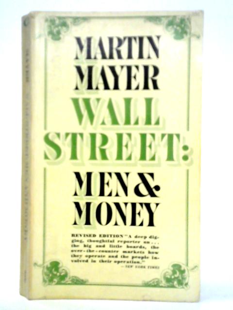 Wall Street - Men and Money By Martin Mayer
