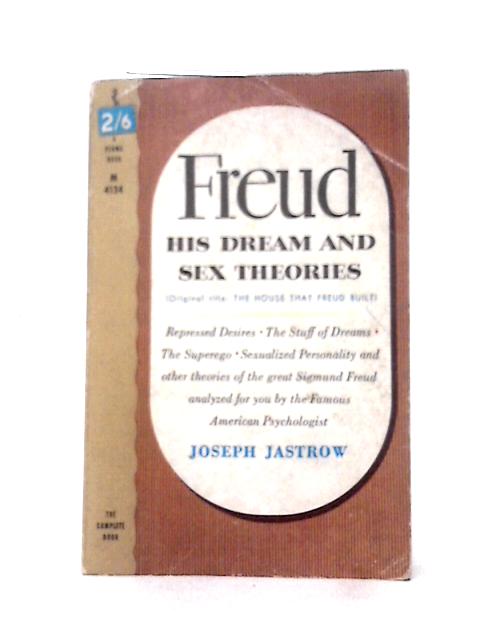 Freud, His Dream And Sex Theories By Joseph Jastrow
