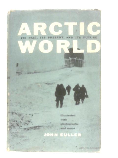 Arctic World By John Euller