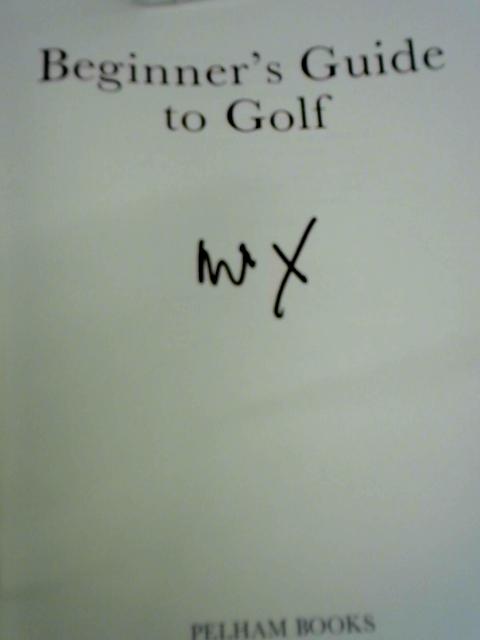 Beginner's Guide to Golf By "Mr. X"