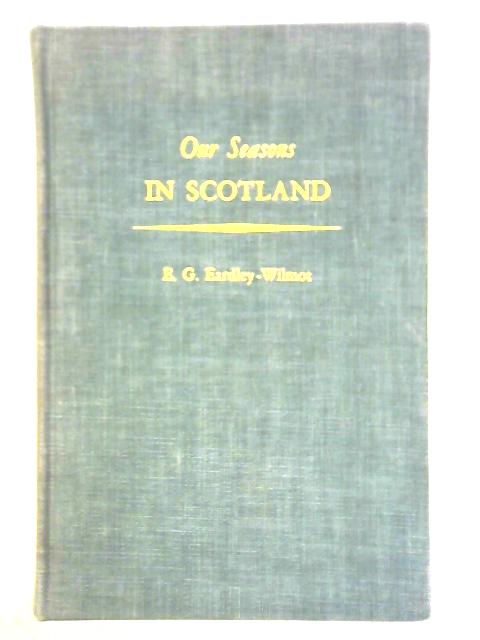 Our Seasons - In Scotland By E. G. Eardley-Wilmot