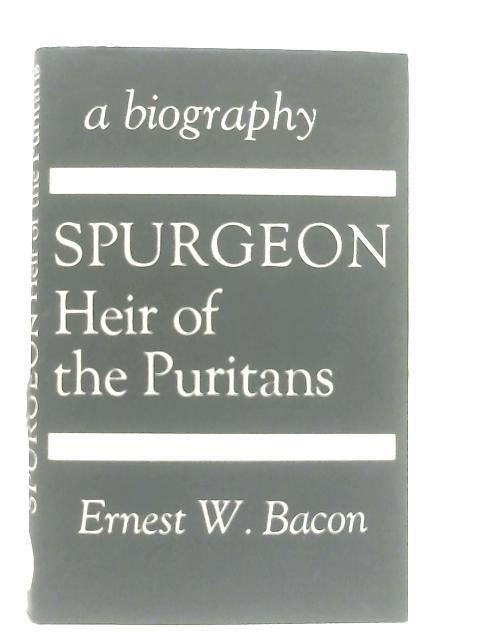 Spurgeon: Heir of the Puritans par Ernest Bacon