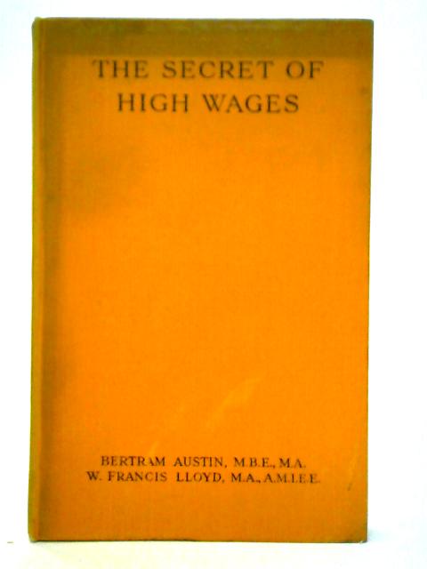 The Secret of High Wages von Bertram Austin & William Francis Lloyd