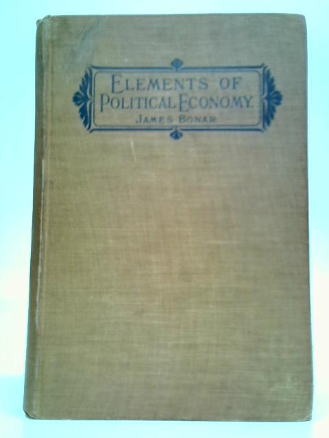 Elements of Political Economy By James Bonar