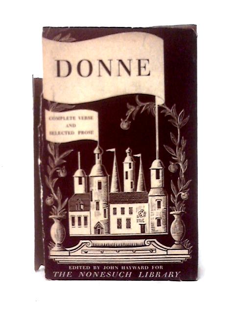 Complete Poetry & Selected Prose By John Donne