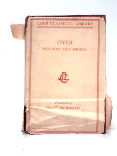 Ovid Heroides & Amores By Grant Showerman