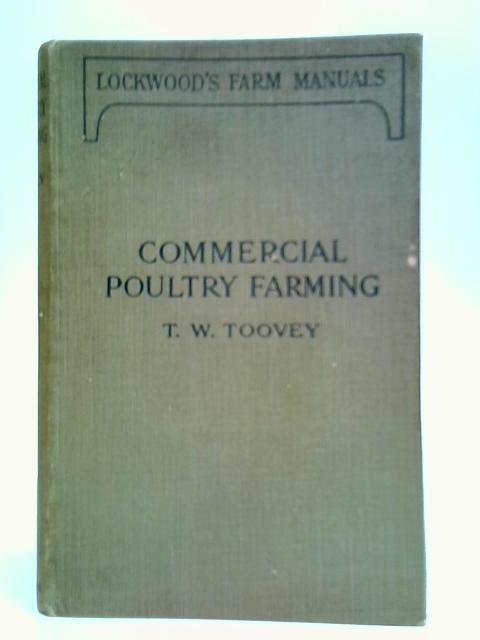 Commercial Poultry Farming von T. W. Toovey