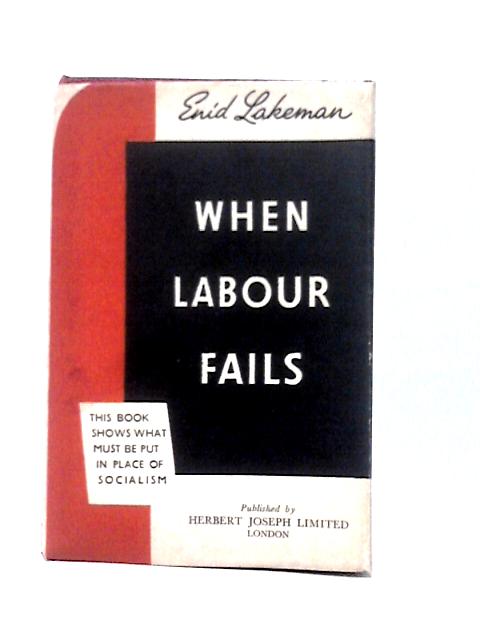 When Labour Fails von Enid Lakeman