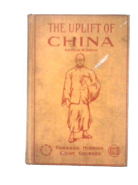 The Uplift of China von Arthur H. Smith