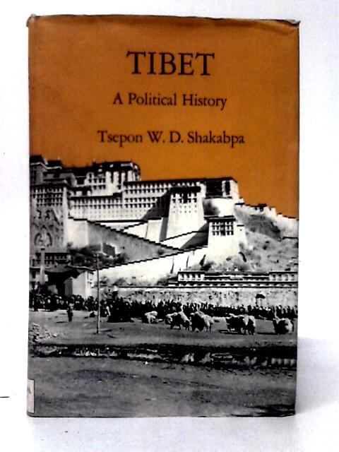 Tibet: A Political History By Tsepon W. D. Shakabpa