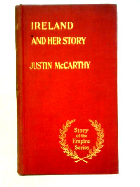 Ireland and Her Story By Justin McCarthy