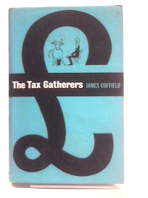 The Tax gatherers By James Coffield